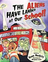 The Aliens Have Landed at Our School (Paperback)