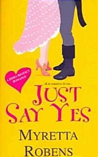 Just Say Yes (Paperback)