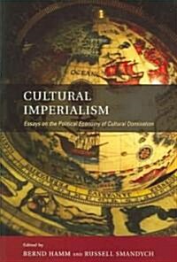 Cultural Imperialism: Essays on the Political Economy of Cultural Domination (Paperback)