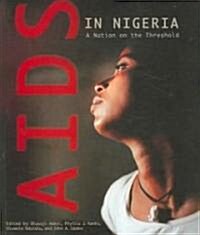 AIDS in Nigeria: A Nation on the Threshold (Paperback)