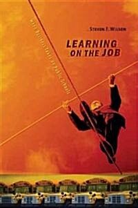 Learning on the Job: When Business Takes on Public Schools (Hardcover)