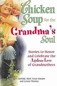 Chicken Soup for the Grandmas Soul (Paperback)