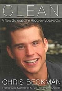 Clean: A New Generation in Recovery Speaks Out (Paperback)