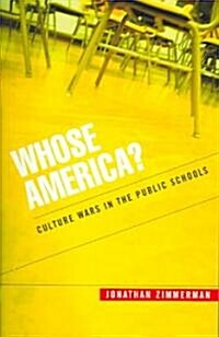 Whose America?: Culture Wars in the Public Schools (Paperback)