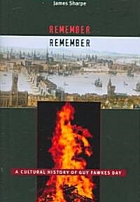 Remember, Remember: A Cultural History of Guy Fawkes Day (Hardcover)
