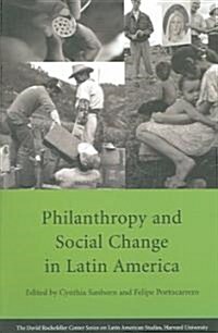 Philanthropy and Social Change in Latin America (Paperback)