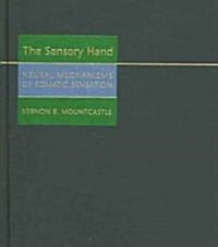The Sensory Hand: Neural Mechanisms of Somatic Sensation (Hardcover)