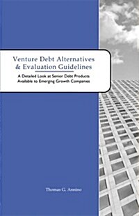 Venture Debt Alternatives & Evaluation Guidelines (Paperback)