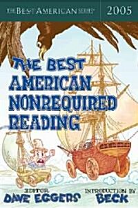The Best American Nonrequired Reading 2005 (Hardcover)
