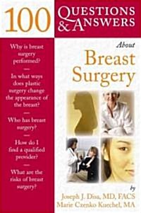 100 Questions & Answers About Breast Surgery (Paperback)