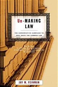 Un-Making Law: The Conservative Campaign to Roll Back the Common Law (Paperback)