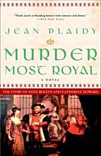 Murder Most Royal: The Story of Anne Boleyn and Catherine Howard (Paperback)