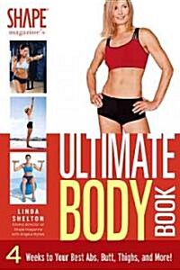 The Ultimate Body Book: 4 Weeks to Your Best Abs, Butt, Thighs, and More! (Paperback)