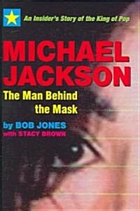 Michael Jackson, The Man Behind The Mask (Hardcover)