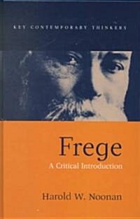 Frege : A Critical Introduction (Hardcover)