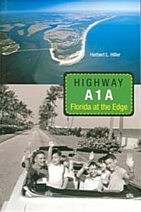 Highway A1A: Florida at the Edge (Paperback)