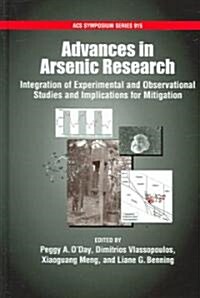 Advances in Arsenic Research: Integration of Experimental and Observational Studies and Implications for Mitigation (Hardcover)