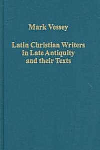 Latin Christian Writers in Late Antiquity and Their Texts (Hardcover)