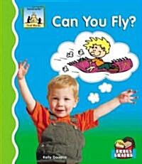 Can You Fly? (Library Binding)