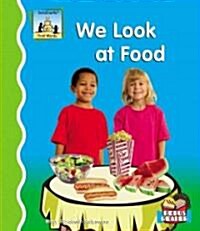 We Look at Food (Library Binding)