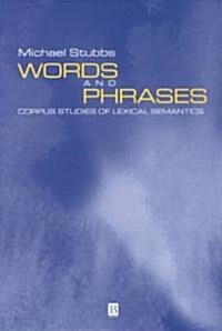 Words and Phrases : Corpus Studies of Lexical Semantics (Paperback)