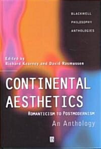 Continental Aesthetics - Romanticism to Postmodernism - An Anthology (Hardcover)