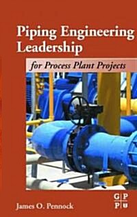 Piping Engineering Leadership for Process Plant Projects (Hardcover)