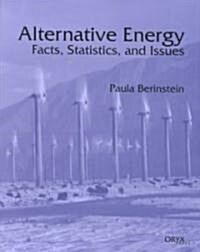 Alternative Energy: Facts, Statistics, and Issues (Paperback)
