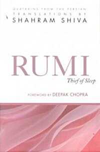 Rumi - Thief of Sleep: 180 Quatrains from the Persian (Paperback)