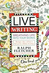 Live Writing: Breathing Life Into Your Words (Paperback)