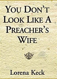 You Dont Look Like a Preachers Wife (Paperback)