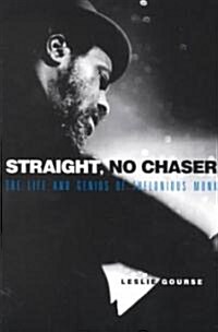 Straight, No Chaser: The Life and Genius of Thelonious Monk (Paperback)