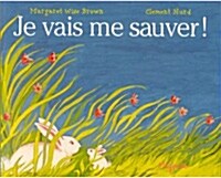 Je Vais Me Sauver = The Runaway Bunny (Paperback, 2)
