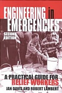 Engineering in Emergencies : A Practical Guide for Relief Workers (Paperback, 2 Revised edition)