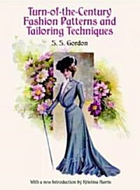 Turn-Of-The-Century Fashion Patterns and Tailoring Techniques (Paperback)