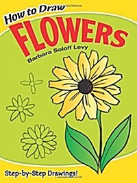 [중고] How to Draw Flowers: Step-By-Step Drawings! (Paperback)