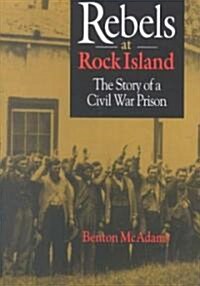 Rebels at Rock Island (Hardcover)