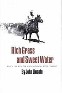 Rich Grass and Sweet Water: Ranch Life with the Koch Matador Cattle Company (Paperback)
