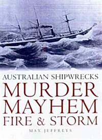 Murder, Mayhem, Fire, & Storm (Paperback)
