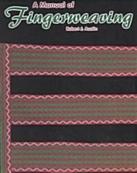 A Manual of Fingerweaving (Paperback)