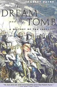 The Dream and the Tomb: A History of the Crusades (Paperback)