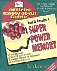 How to Develop a Super Power Memory: Fells Offical Know-It-All Guide (Paperback, 2)