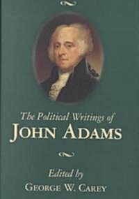 The Political Writings of John Adams (Hardcover)