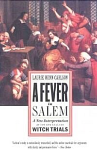 A Fever in Salem: A New Interpretation of the New England Witch Trials (Paperback)