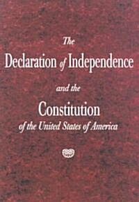 The Declaration of Independence and the Constitution of the United States (Paperback)