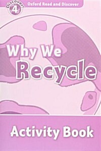 Oxford Read and Discover: Level 4: Why We Recycle Activity Book (Paperback)