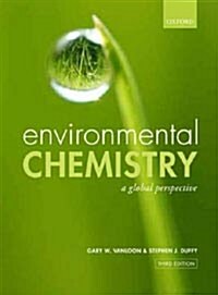 Environmental Chemistry : A global perspective (Paperback, 3 Revised edition)