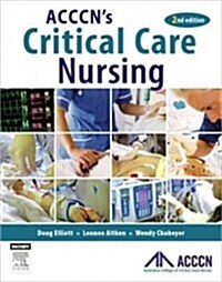 ACCCNs Critical Care Nursing (Paperback, 2nd)