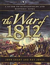 The War of 1812: A Guide to Battlefields and Historic Sites (Paperback)