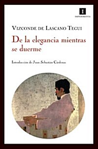 De La Elegancia Mientras Se Duerme (Paperback)